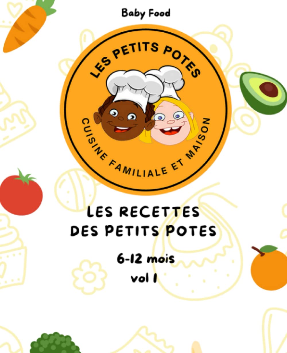 Les Recettes Des Petits Potes 6-12 mois book