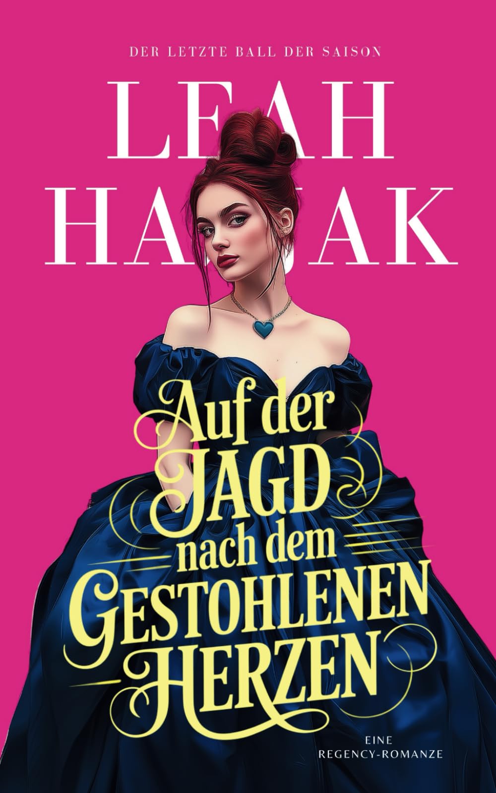Auf der Jagd nach dem gestohlenen Herzen: Eine Regency-Romanze (Der Letzte Ball Der Saison, Band 1) Historical Fiction