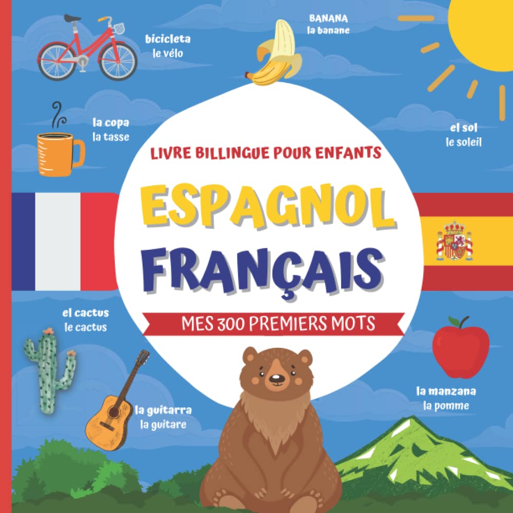Mon premier imagier bilingue Espagnol Français: 300 mots de la vie quotidienne, Dictionnaire enfant pour apprendre l’espagnol avec des images Foreign Languages ​​& Dictionaries