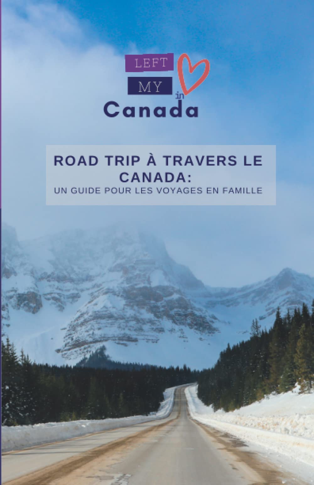 Road trip à travers le Canada: Un guide pour les voyages en famille book
