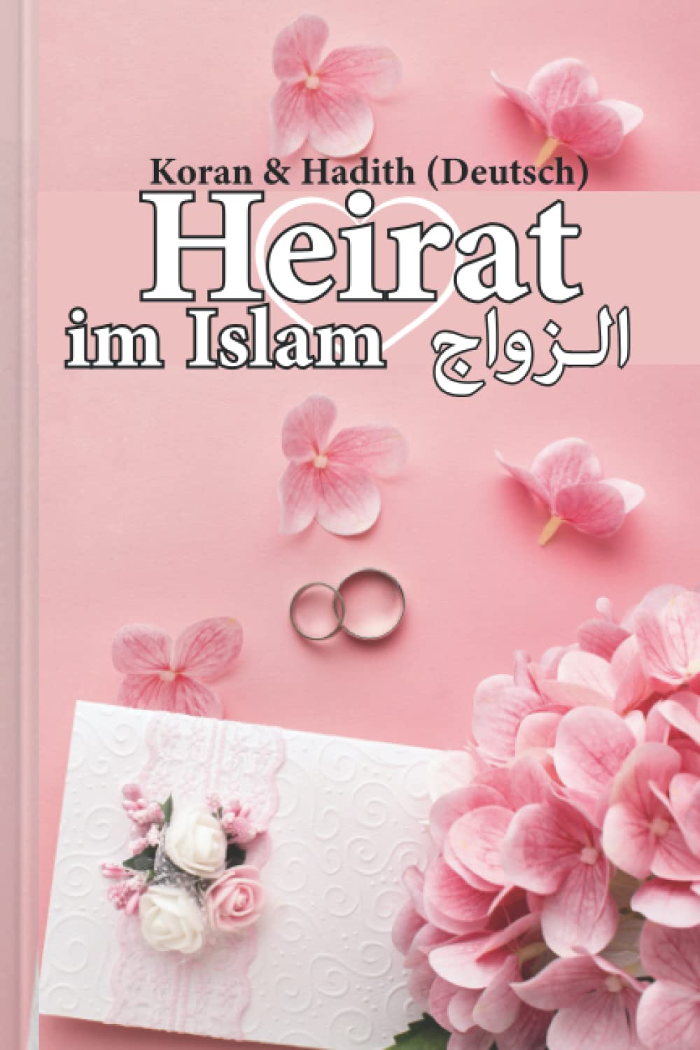 koran & Hadith (Deutsch): heirat im islam | Übersetzung aus der arabischen Sprache | von sahih al-bukhari und der quran Religion & Esotericism
