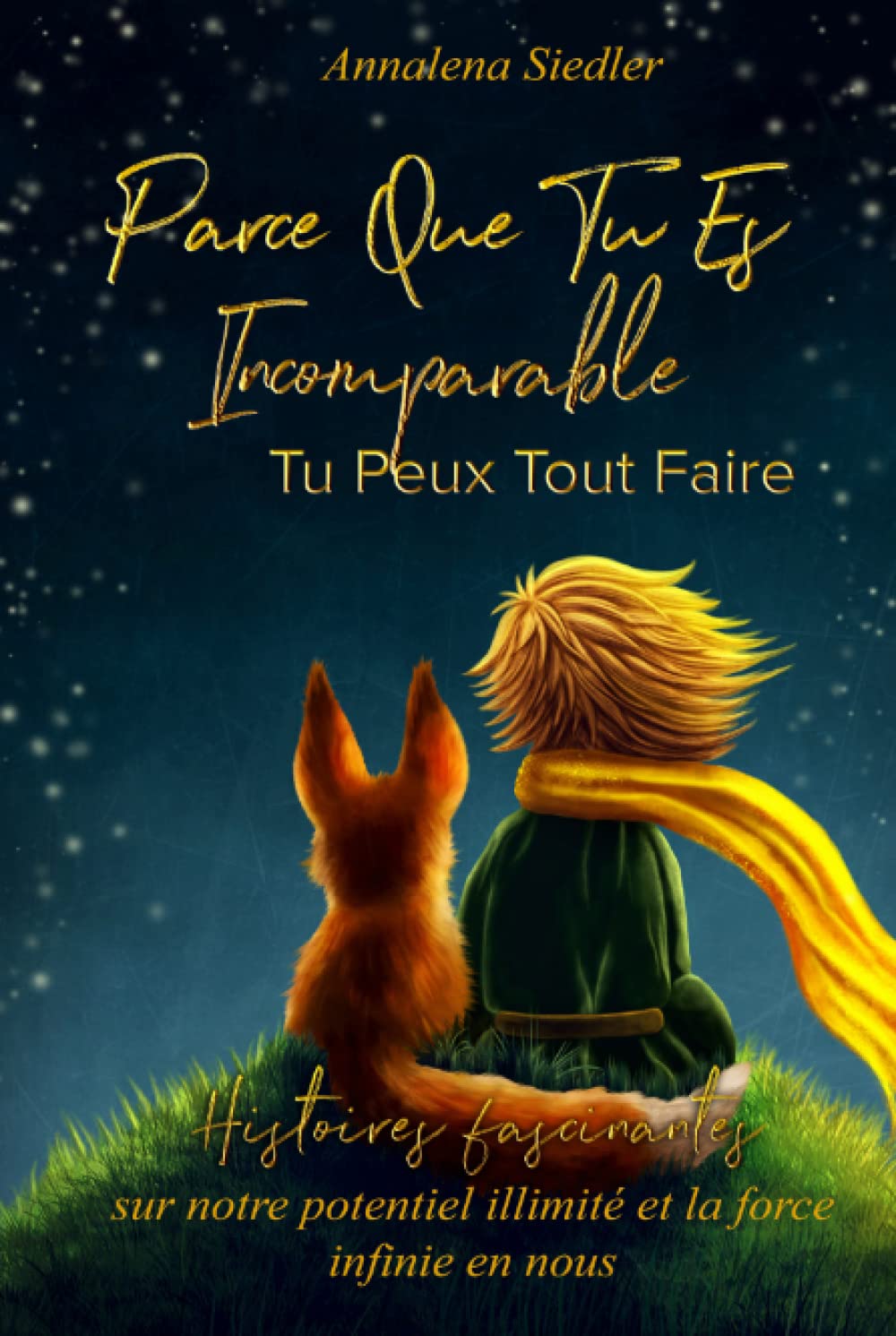 Parce Que Tu Es Incomparable Tu Peux Tout Faire: Histoires Fascinantes Sur Notre Potentiel Illimité Et La Force Infinie En Nous book