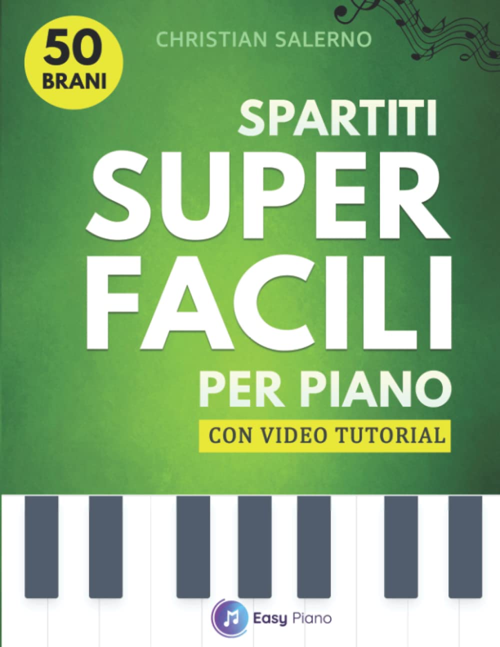 Spartiti Super Facili per Pianoforte: 50 Brani con Video Tutorial Sheet Music
