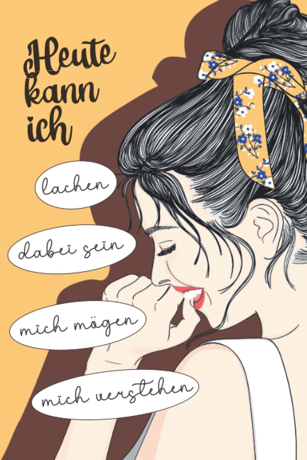 Hilfe nach der Essstörung: Heute kann ich endlich wieder lachen. Eine Geschichte von der Seele. Ein Buch für Jugendliche und junge Erwachsene Health, Nutrition & Fitness