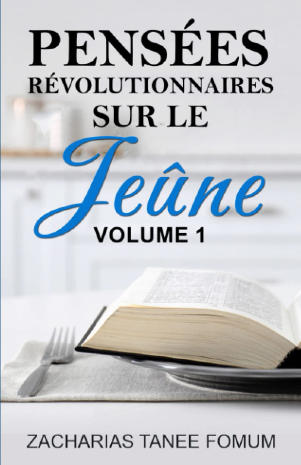 Pensées révolutionnaires sur le jeûne (Vol. 1) book