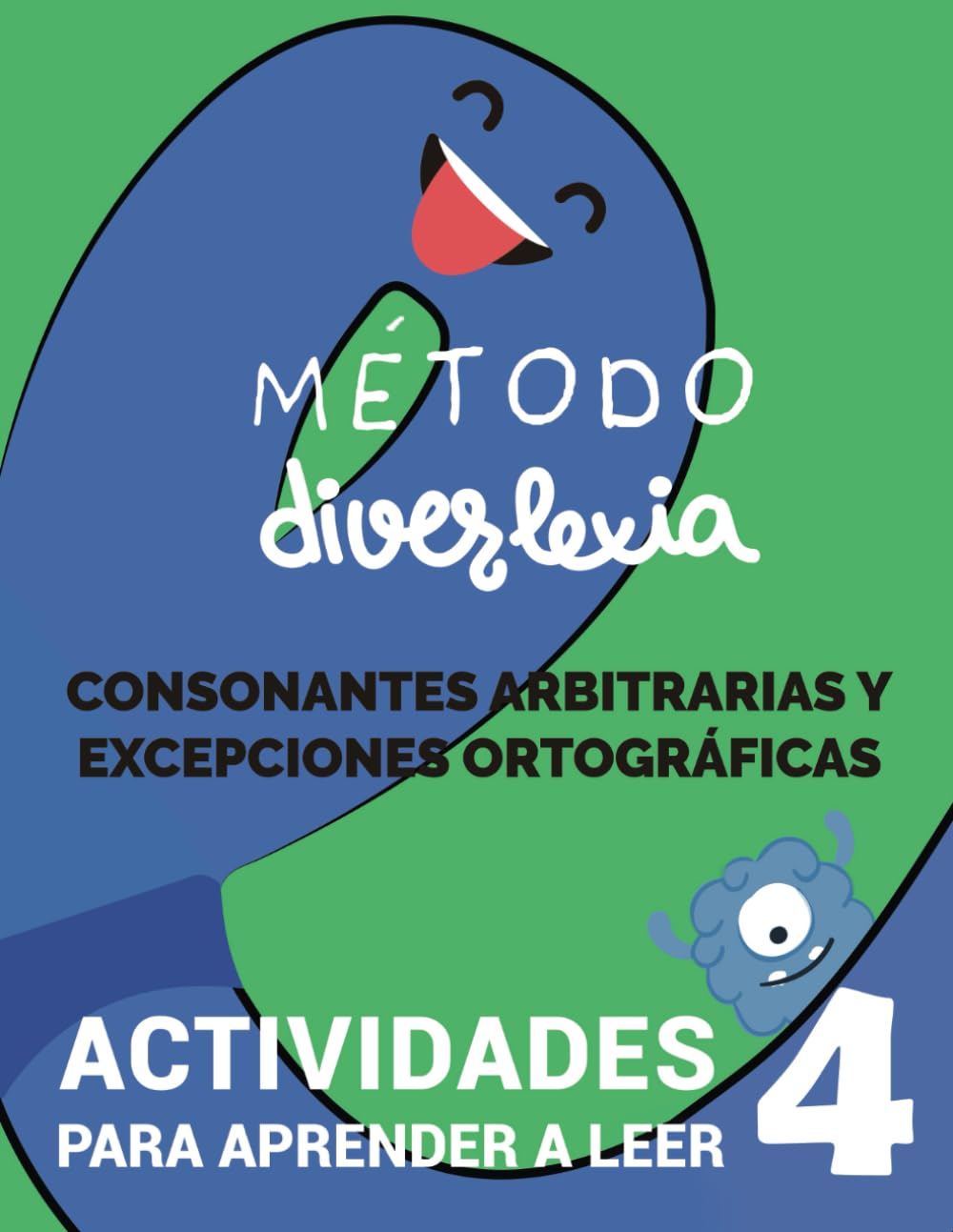 Aprender a Leer con el Método Diverlexia: Nivel 4: Consonantes Arbitrarias y Excepciones Ortográficas book