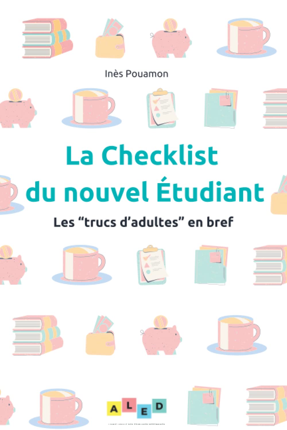 La checklist du nouvel étudiant : les démarches administratives, gérer son budget et son quotidien.: Le guide pratique pour ta nouvelle vie d’adulte. Parents & Children