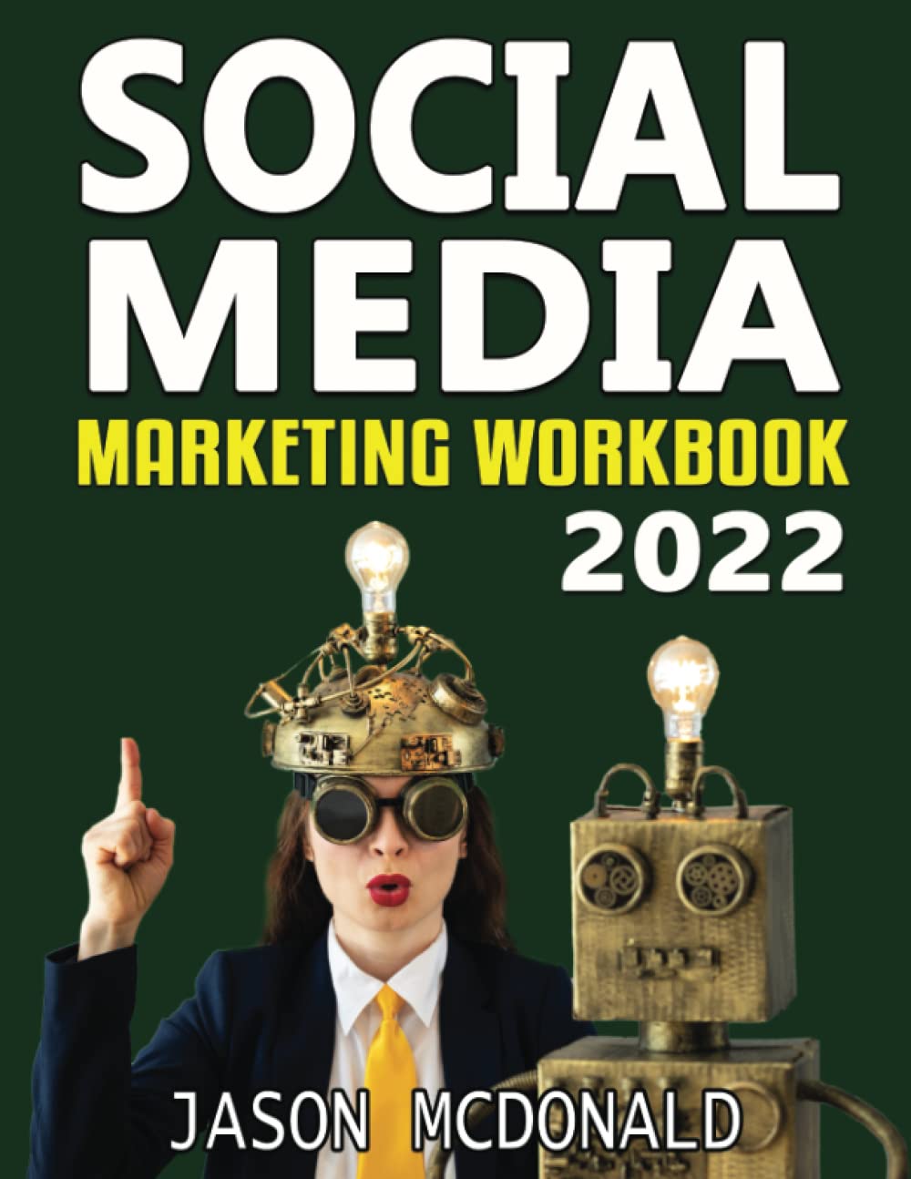 Social Media Marketing Workbook: How to Use Social Media for Business Business, Finance & Career