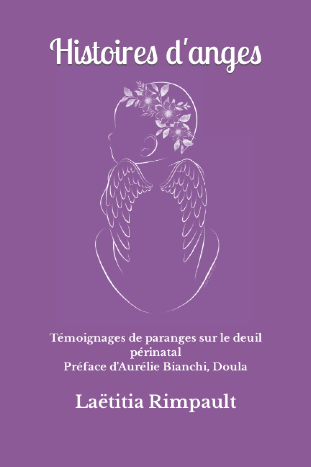 Histoires d'anges: Témoignages de paranges sur le deuil périnatal book