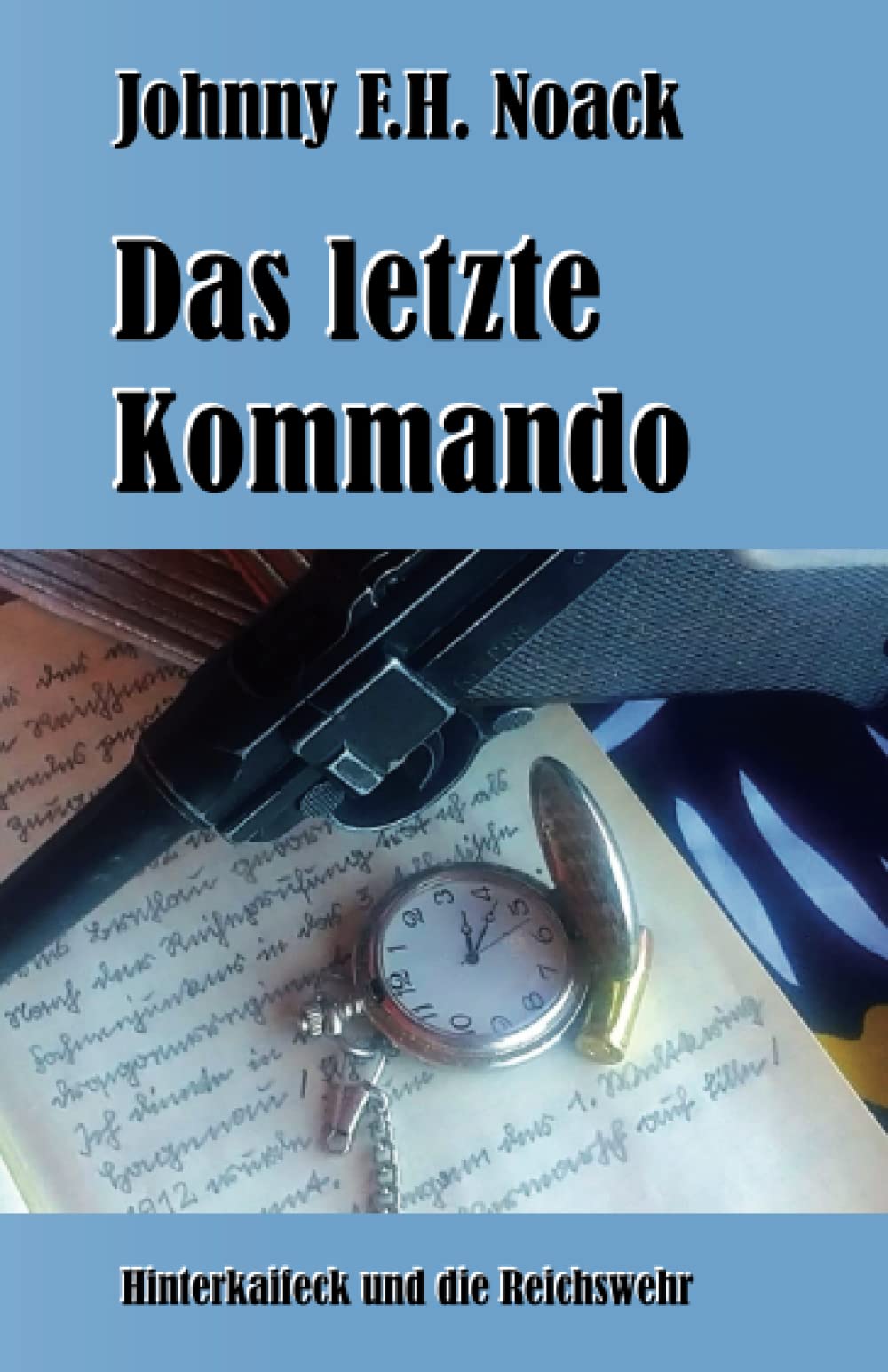 Das letzte Kommando: Hinterkaifeck und die Reichswehr Politics & Society