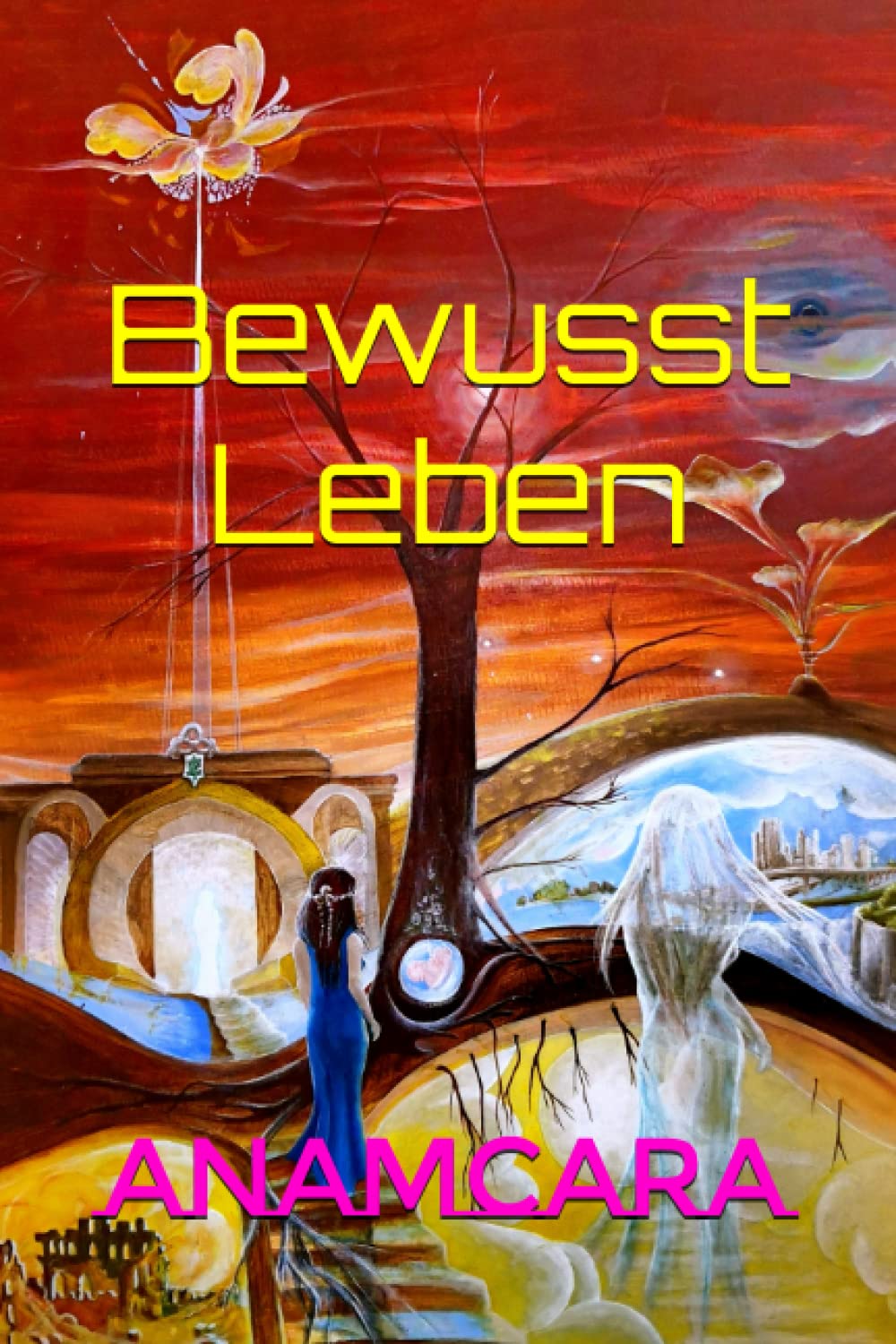 Bewusst Leben (Seelenreise in das Mysterium des Lebens, Band 5) Learning & Reference