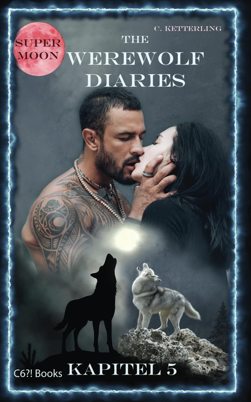 The Werewolf Diaries: Kapitel 5: Kayleigh – Supermond: Deutsche Ausgabe (The Werewolf Diaries: Werwolf und Formwandler paranormaler Liebesroman – deutsche Ausgabe, Band 5) Dark Fantasy
