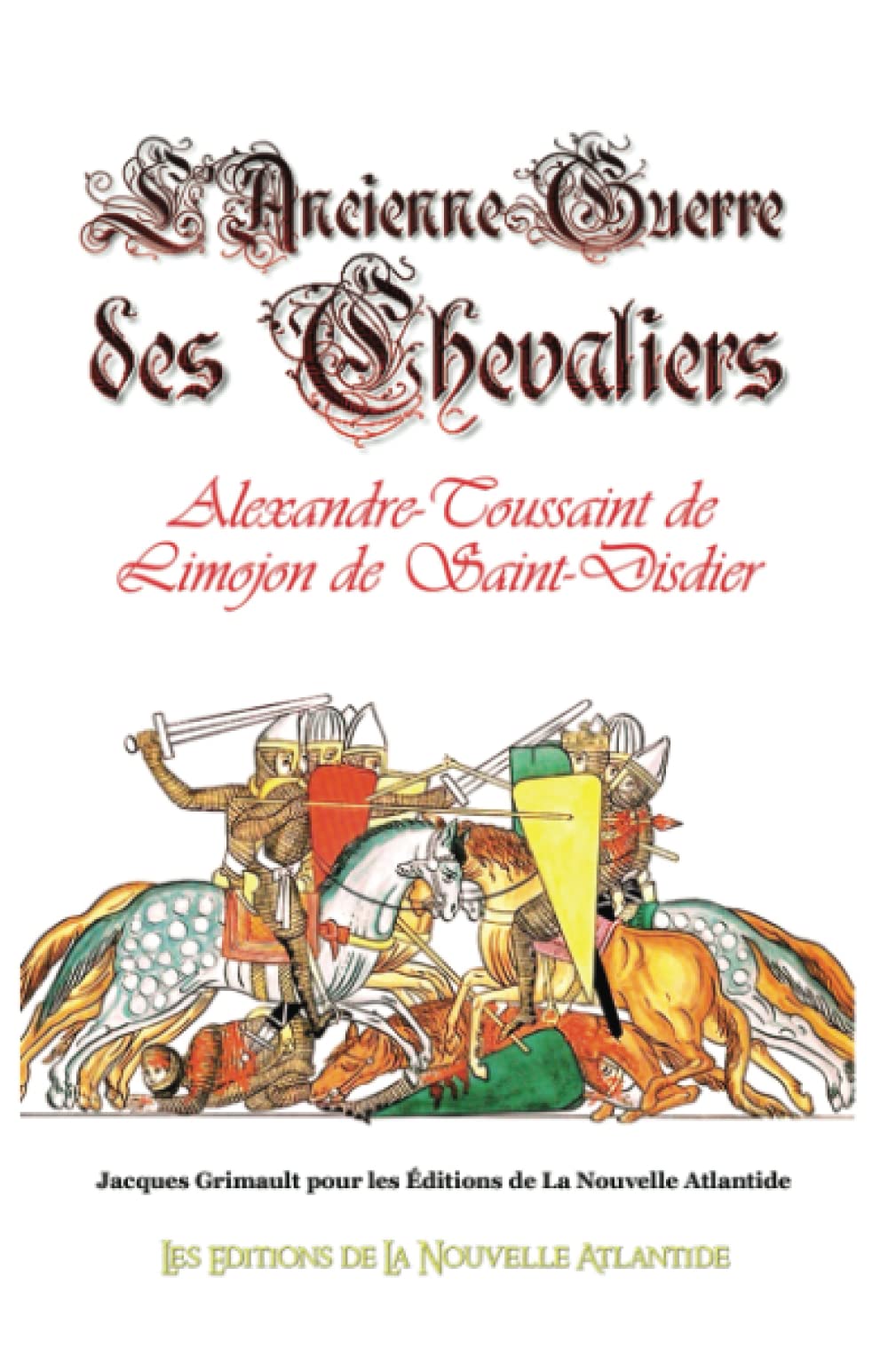 L'ancienne guerre des chevaliers, Alexandre Toussaint de Limojon de Saint-Didier book