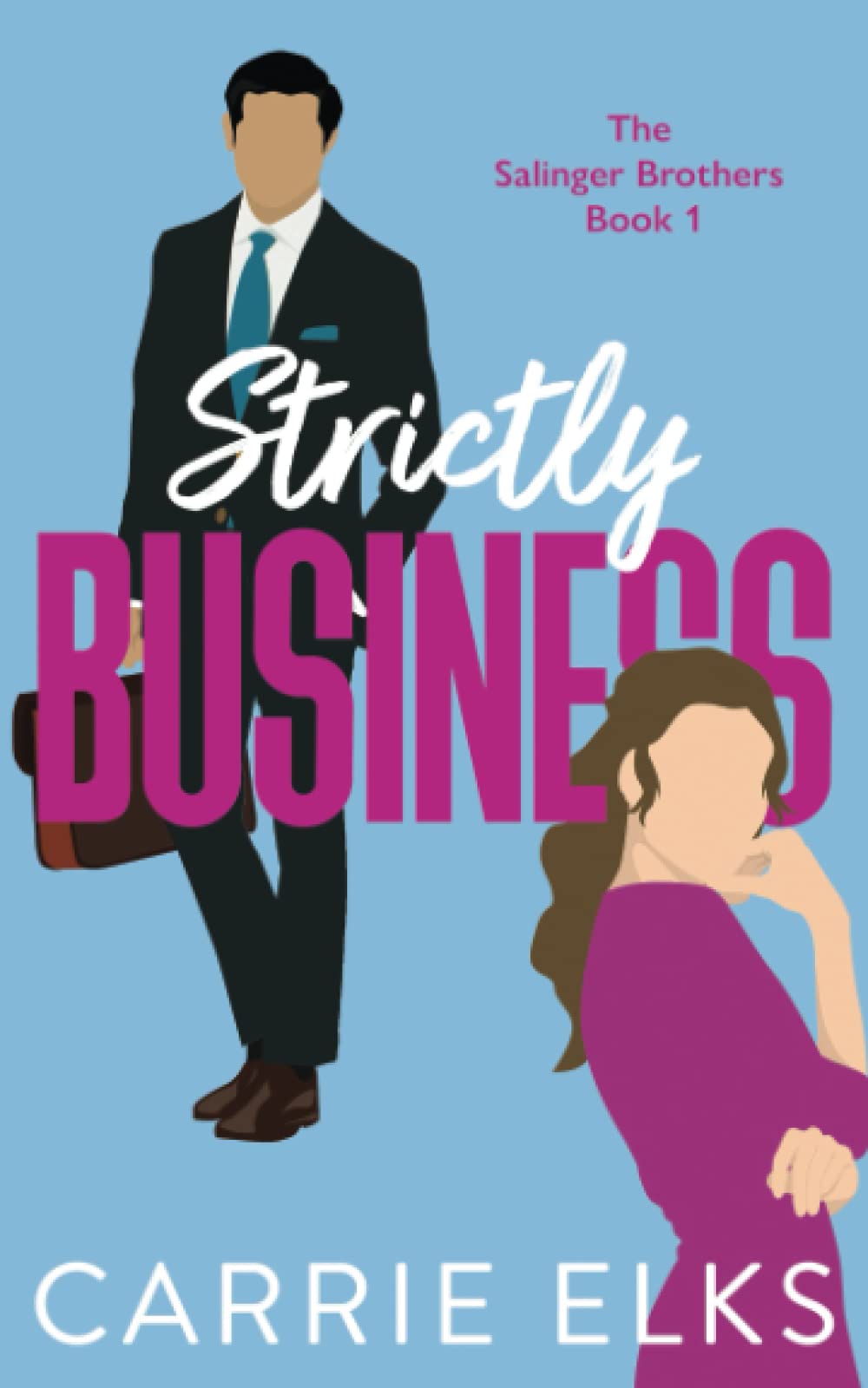 Strictly Business: A swoony, feel-good enemies to lovers romantic comedy (The Salinger Brothers, Band 1) Contemporary Romance