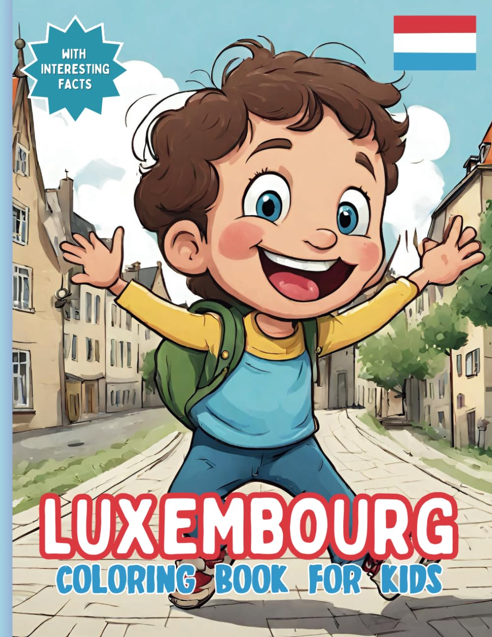 Luxembourg Coloring Book For Kids: With Interesting Facts Non-fiction