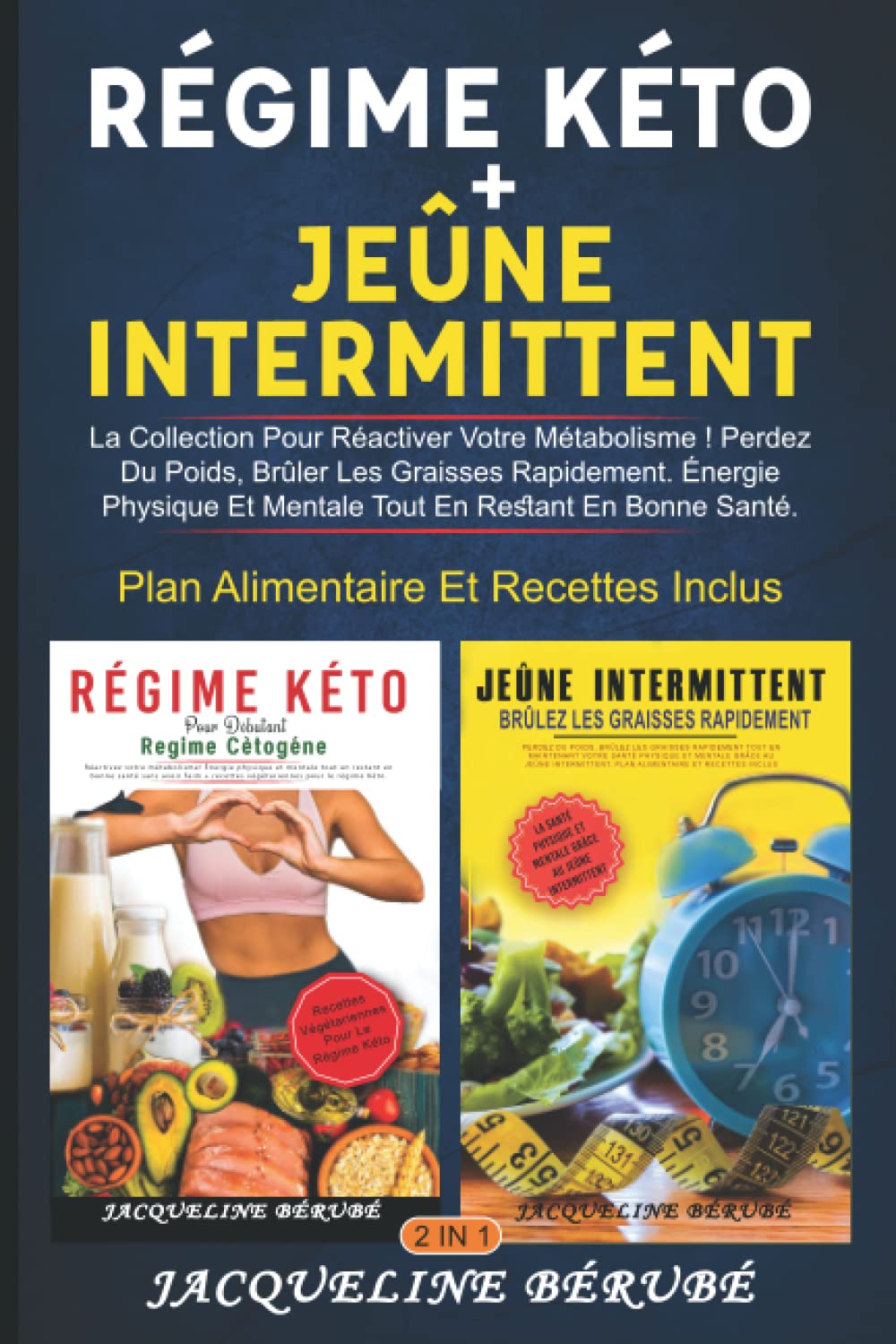 RÉGIME KETO + JEÛNE INTERMITTENT: La Collection Pour Réactiver Votre Métabolisme ! Perdez Du Poids, Brûler Les Graisses Rapidement. Énergie Physique Et Mentale Tout En Restant En Bonne Santé. book