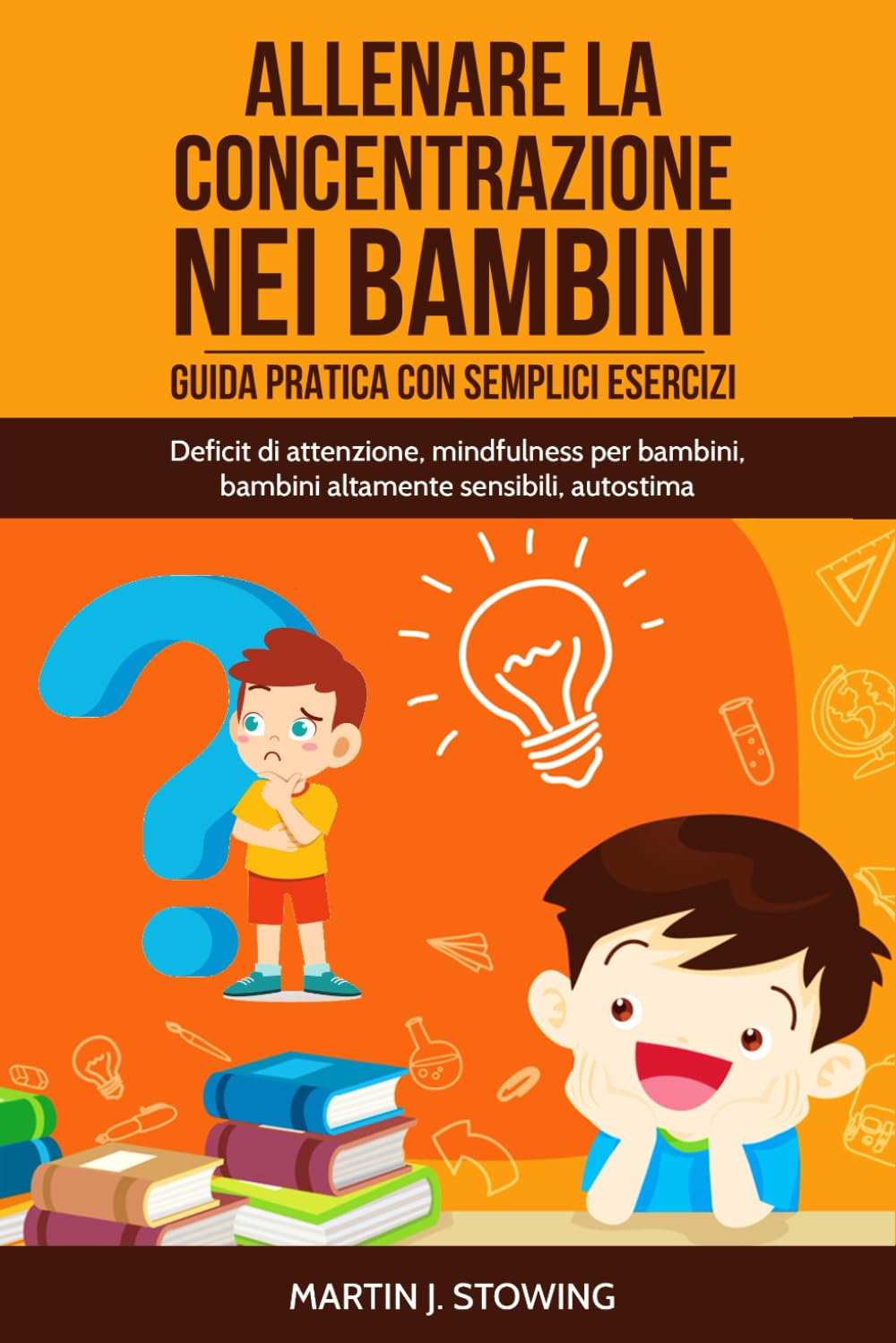 Allenare la concentrazione nei bambini - Guida pratica con semplici esercizi: Deficit di attenzione, mindfulness per bambini, bambini altamente sensibili, autostima Tiptoi & Games