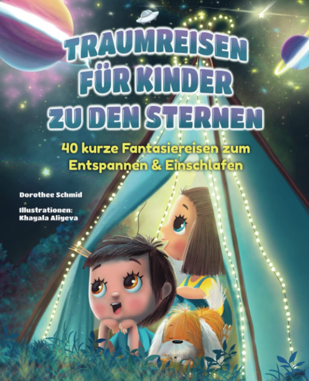Traumreisen für Kinder zu den Sternen - „Komm mit mir ins unendliche Weltall“: 40 kurze Fantasiereisen zum Entspannen & Einschlafen ab 6 Jahren Non-fiction
