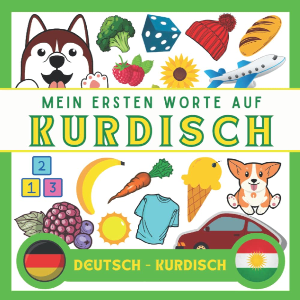 Meine Eersten Worte Kurdisch: Kurdisch lernen für Anfänger (Kinder und Erwachsene) Zweisprachiges Buch (Deutsch-Kurdisch), Kurdisch für Anfänger und kinder book