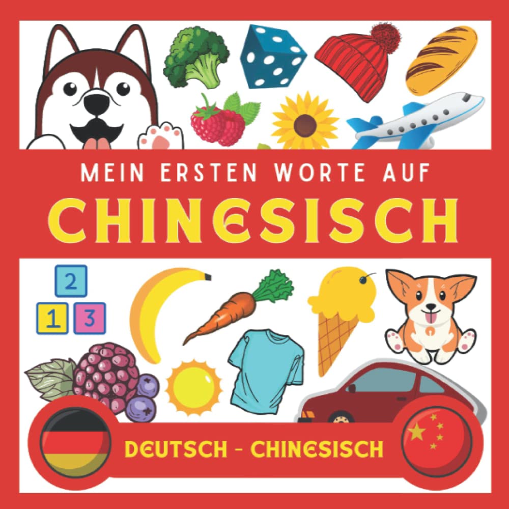Meine Eersten Worte Auf Chinesisch: Chinesisch lernen für anfänger und kinder | Bildwörterbuch Chinesisch | Deutsch-Chinesisch wörterbuch | Zweisprachiger Chinesisch deutscher Buch International