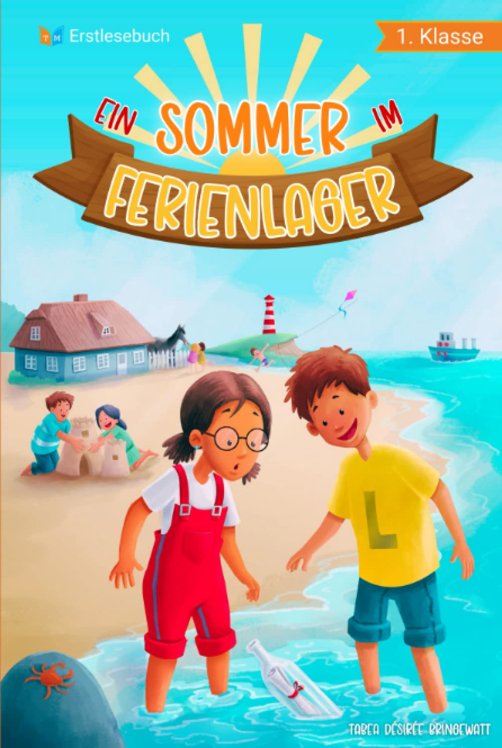 Erstlesebuch 1. Klasse - Ein Sommer im Ferienlager: Die spannenden Abenteuer von Lena und Lukas im Ferienlager zum Lesen lernen für Kinder ab 6 Jahren (Lesebuch 1. Klasse) General education