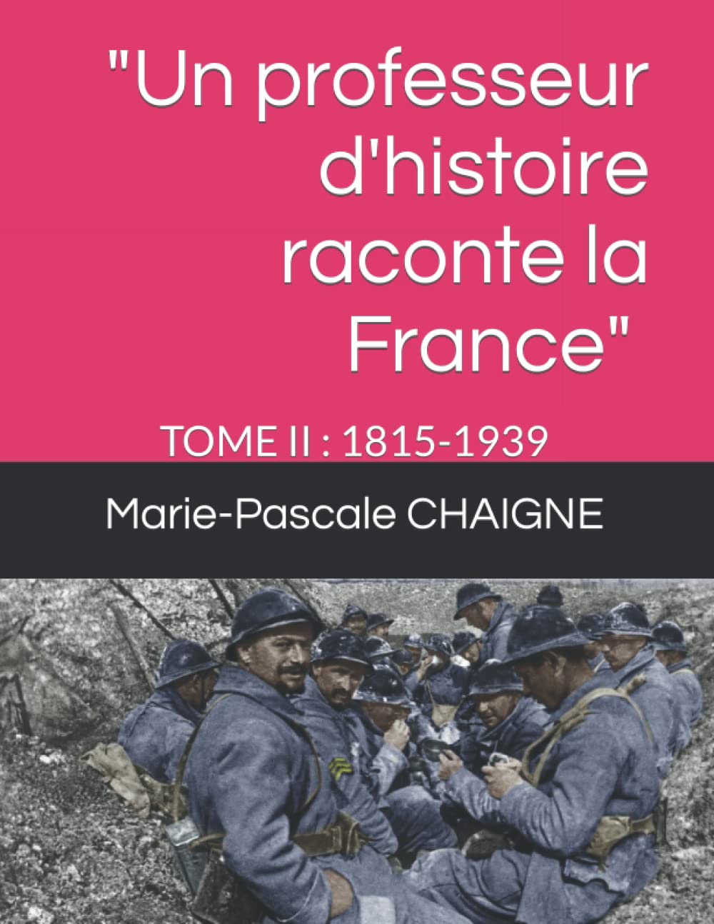 "Un professeur d'histoire raconte la France" (Tome 2 : 1815-1939): Les cours de Marie-Pascale Chaigne book