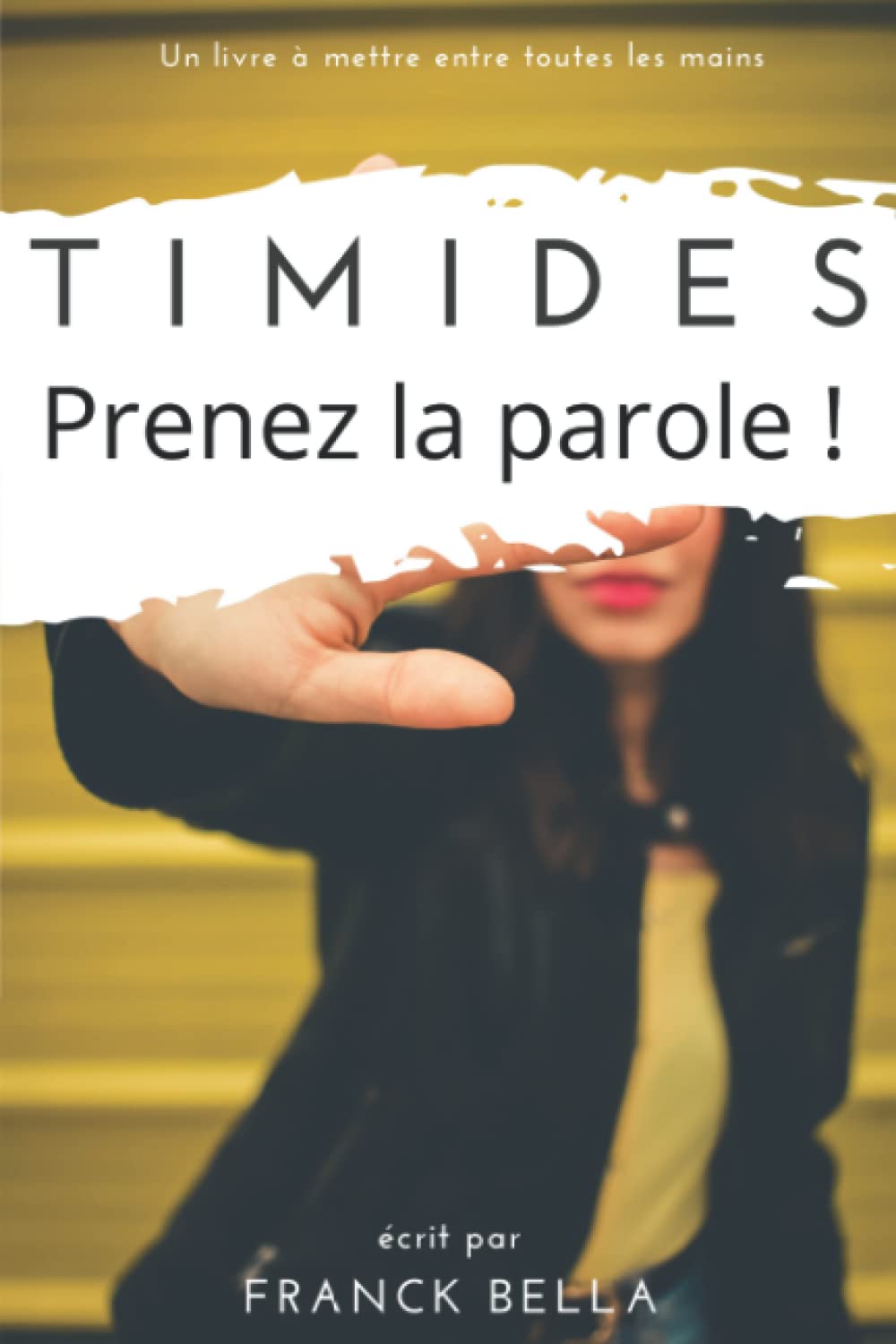 Timide, prenez la parole: prise de parole en public book
