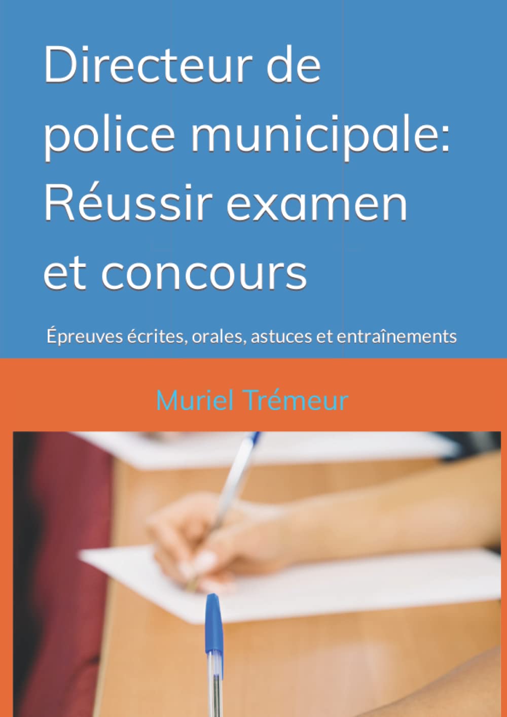 Directeur de police municipale : Réussir examen et concours: Épreuves écrites, orales, astuces et entraînements Books