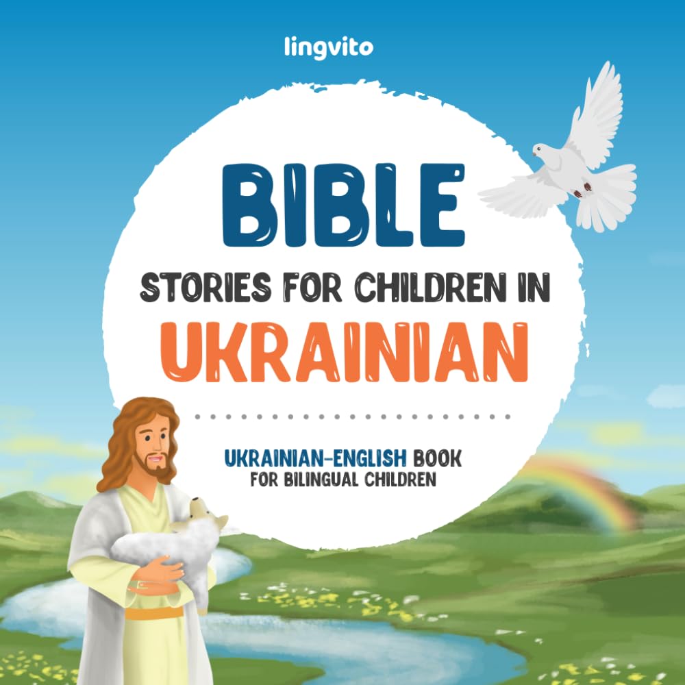 Bible stories for children in Ukrainian – All-time favorite Bible stories in Ukrainian & English languages: An illustrated book of Ukrainian Bible ... Books for Bilingual Children, Band 4) Foreign Languages ​​& Dictionaries