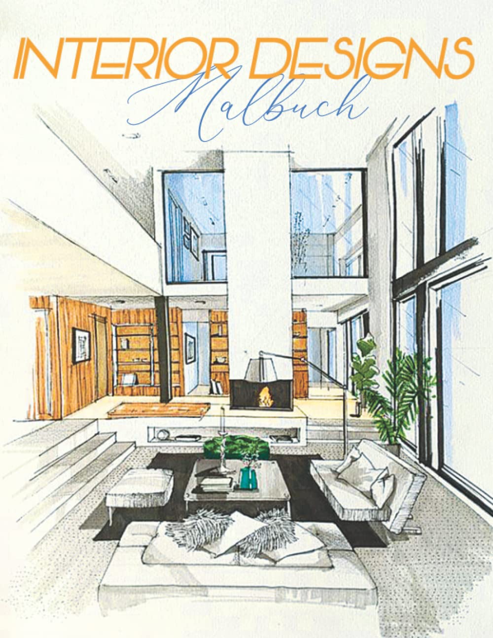 Interior Designs Malbuch: 30 Individuell Gestaltete Wohndesigns Innendekorationszeichnungen, Schlafzimmer, Küche, Wohnzimmer für Kinder und Erwachsene ... und Raumideen zur Entspannung Zum Ausmalen Architecture