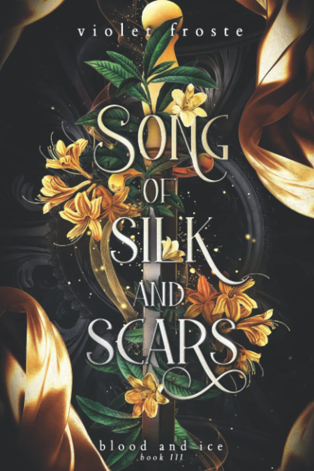 Song of Silk and Scars: An Enemies-to-Lovers Fantasy Romance (Blood and Ice, Band 3) Historical Fiction