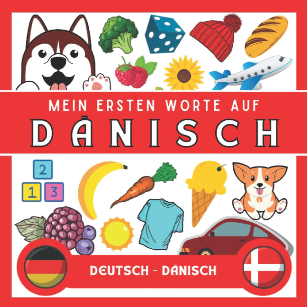 Meine Eersten Worte Auf Dänisch: Dänisch lernen für anfänger und kinder | Bildwörterbuch Dänisch | Deutsch-Dänisch wörterbuch | Zweisprachiger Dänisch deutscher Buch Foreign Languages ​​& Dictionaries