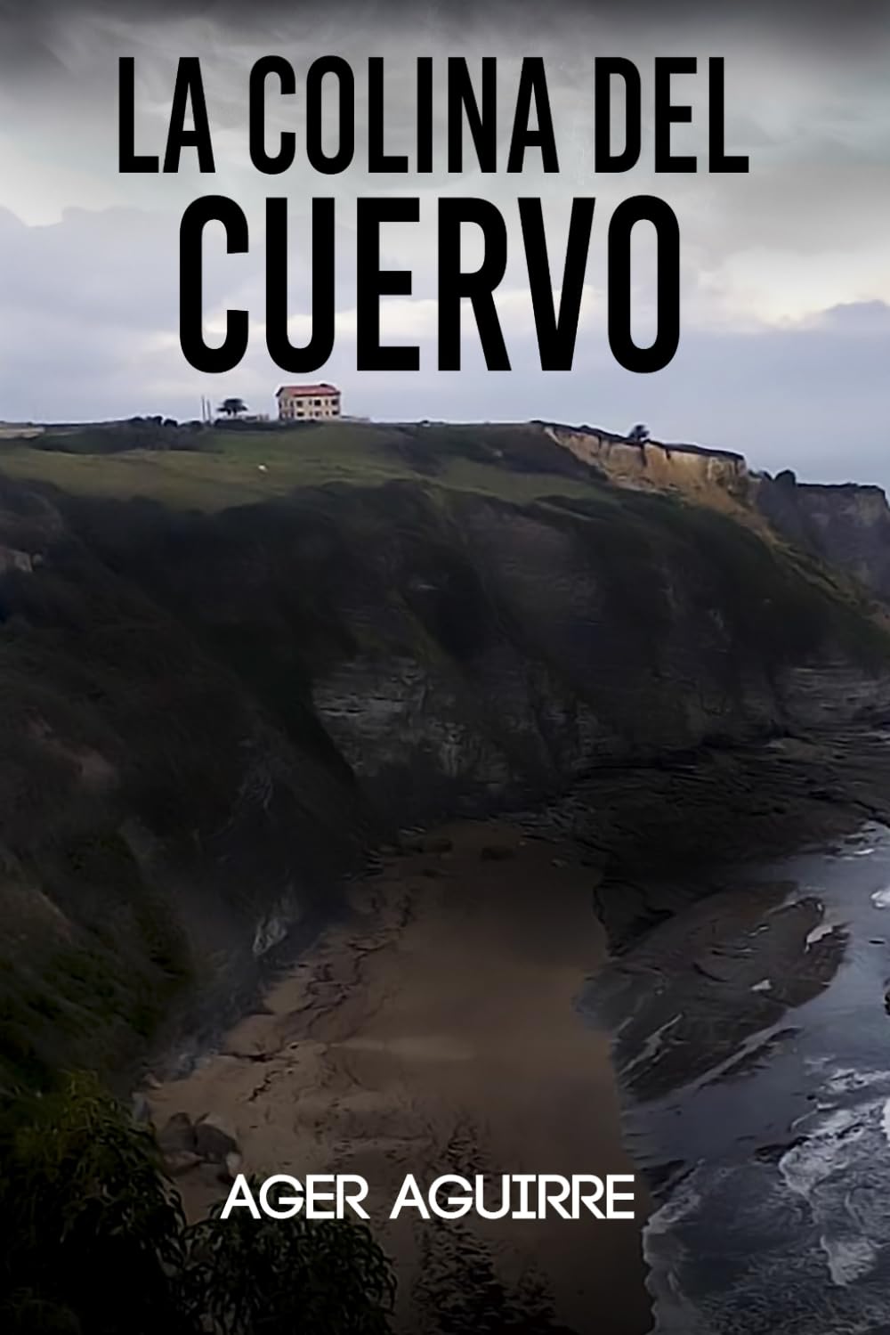 LA COLINA DEL CUERVO: Thriller policíaco y suspense ambientado en las playas de Gijón. (CRÍMENES Y LEYENDAS: Thrillers policíacos en la península ibérica) Action & Adventure