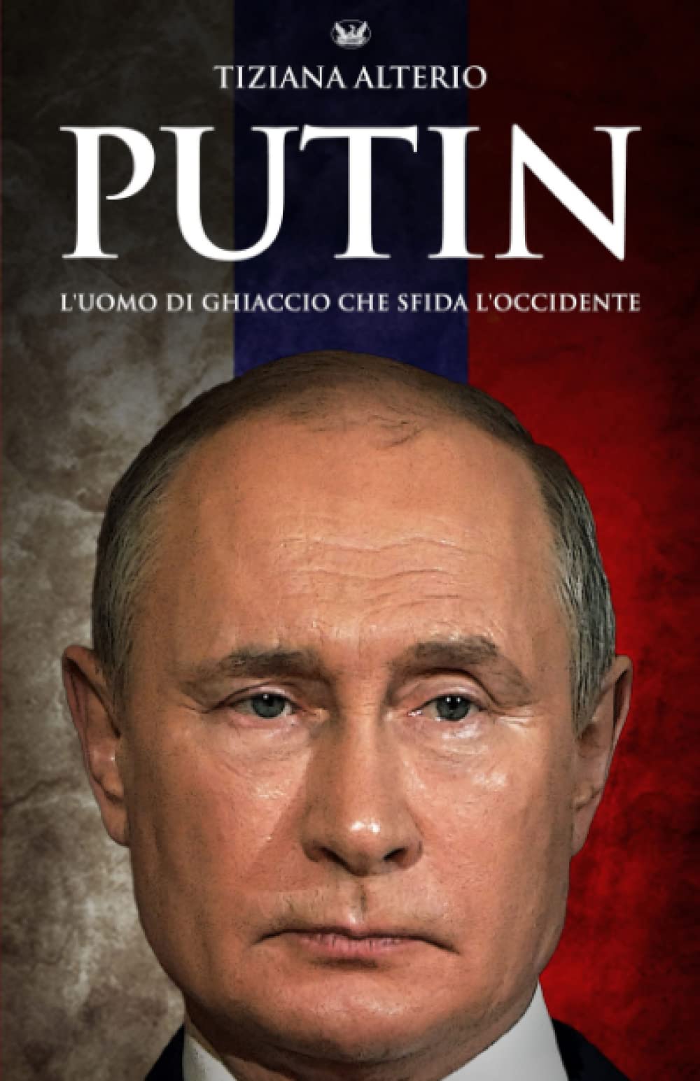 PUTIN: L'uomo di ghiaccio che sfida l'Occidente Politics & History