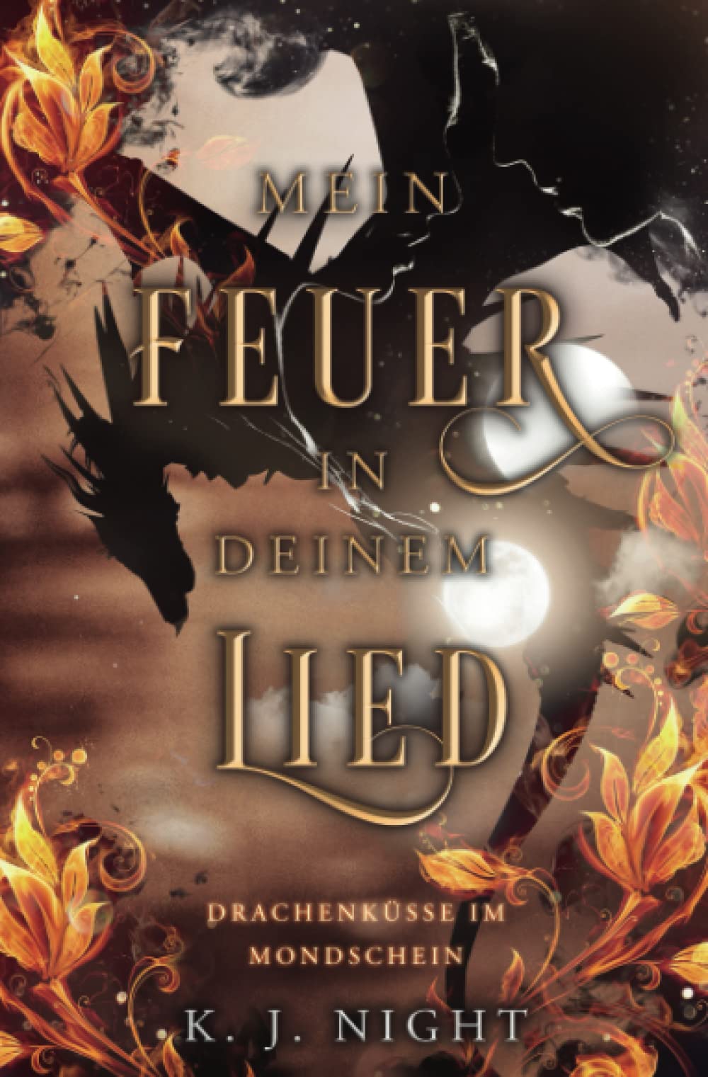 Drachenküsse im Mondschein: Mein Feuer in deinem Lied 1 Fantasy & Sci-Fi