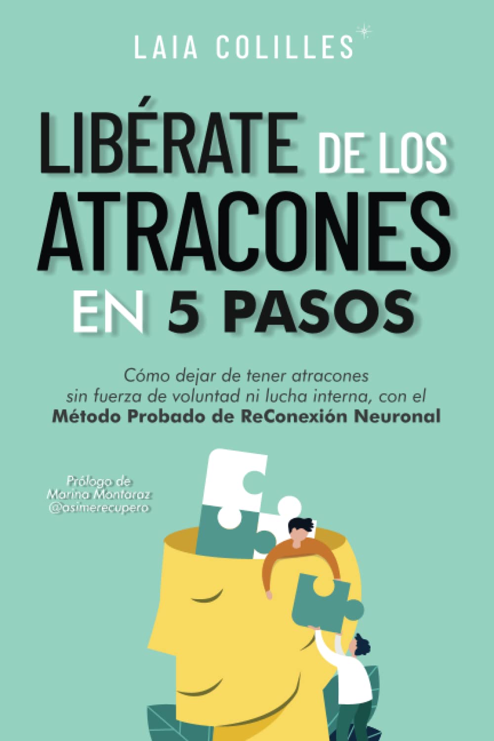 Libérate de los atracones en 5 pasos: cómo dejar de tener atracones sin fuerza de voluntad ni lucha interna, con el método probado de reconexión neuronal (Saga ReConexión, Band 1) Medicine