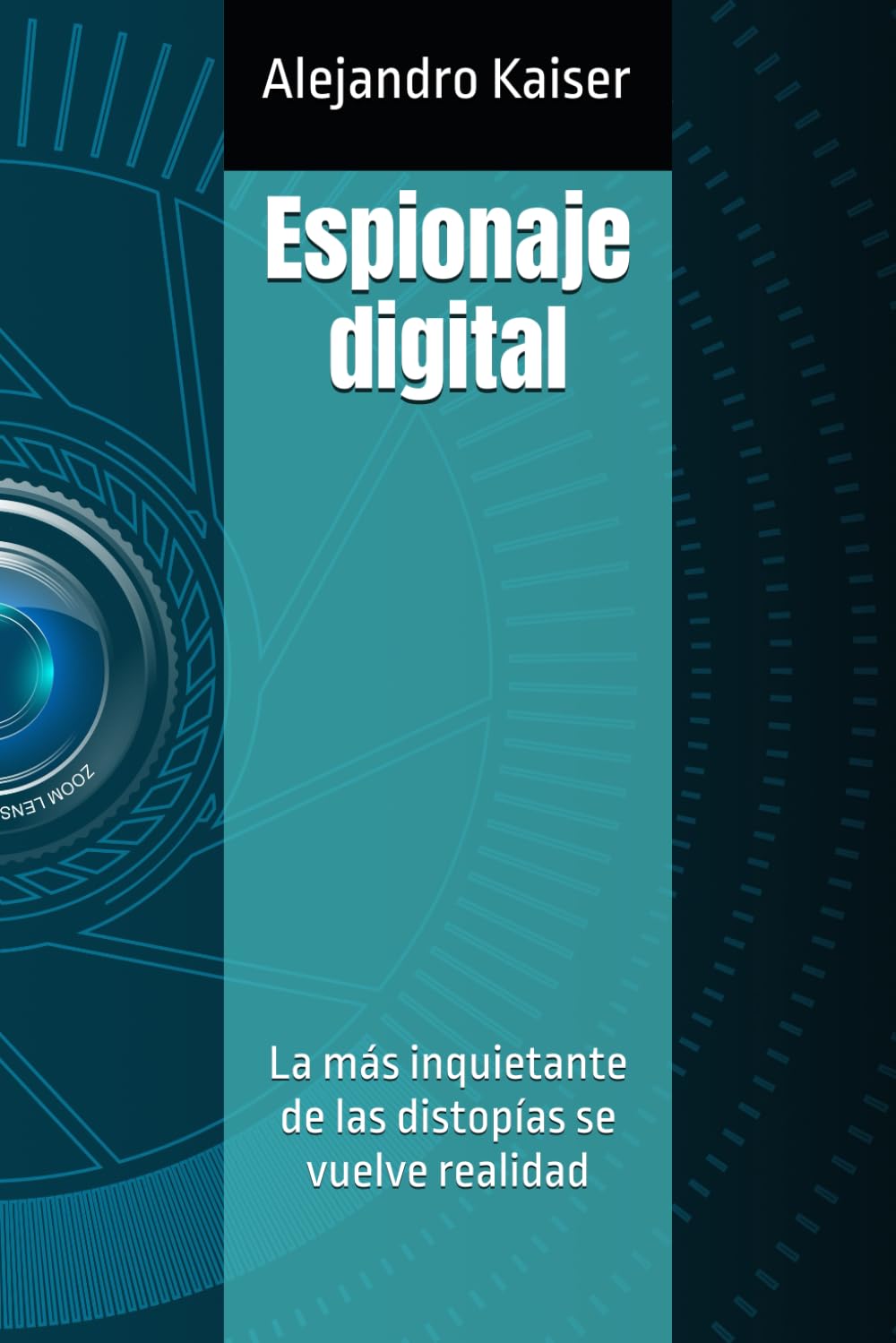 Espionaje digital: La más inquietante de las distopías se vuelve realidad book