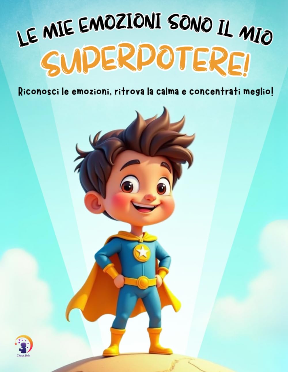 Le mie emozioni sono il mio SUPERPOTERE: Esercizi e attività mindfulness per sviluppare calma e concentrazione nei bambini attraverso la disciplina positiva e la consapevolezza book