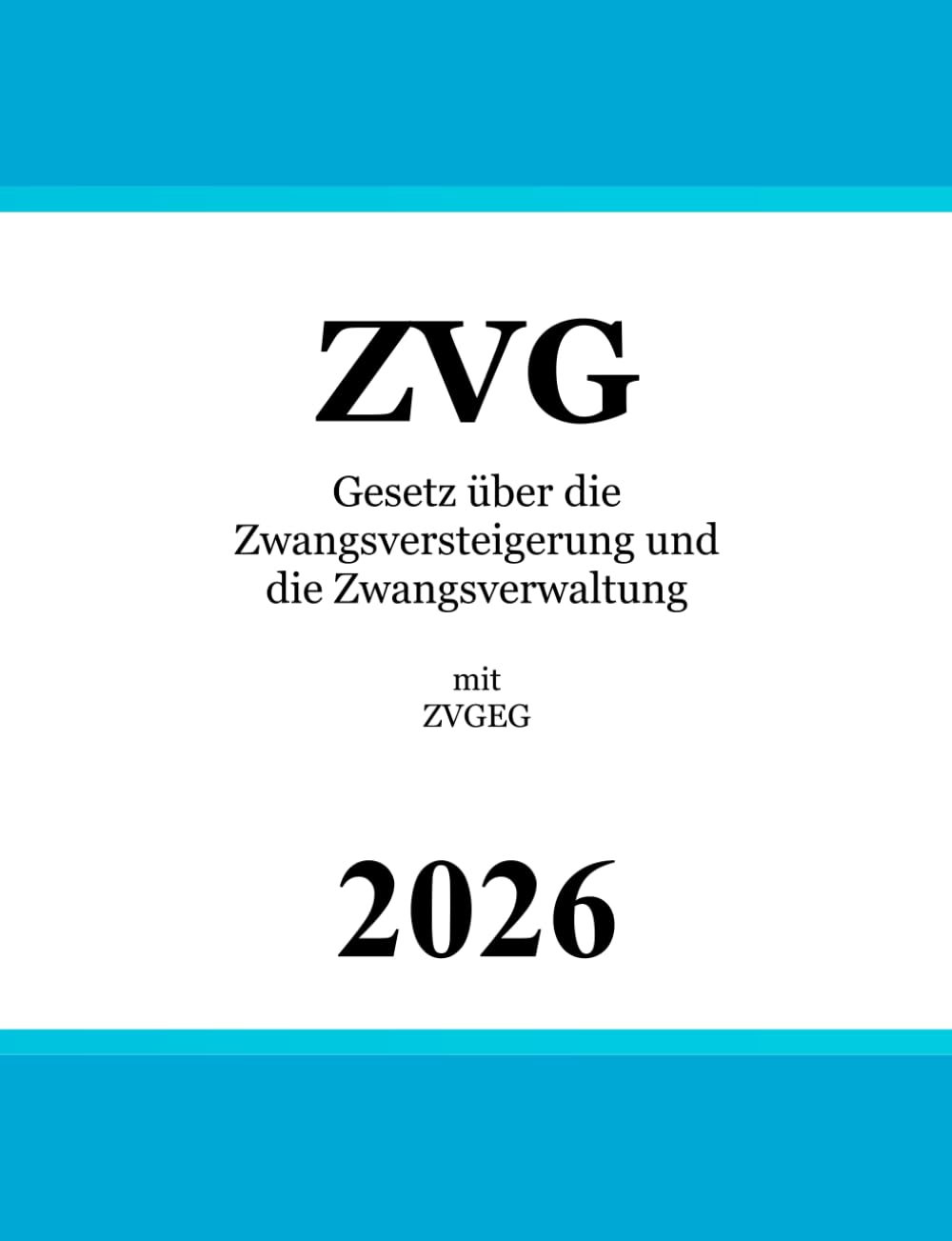 Gesetz über die Zwangsversteigerung und die Zwangsverwaltung ZVG: mit ZVGEG Law