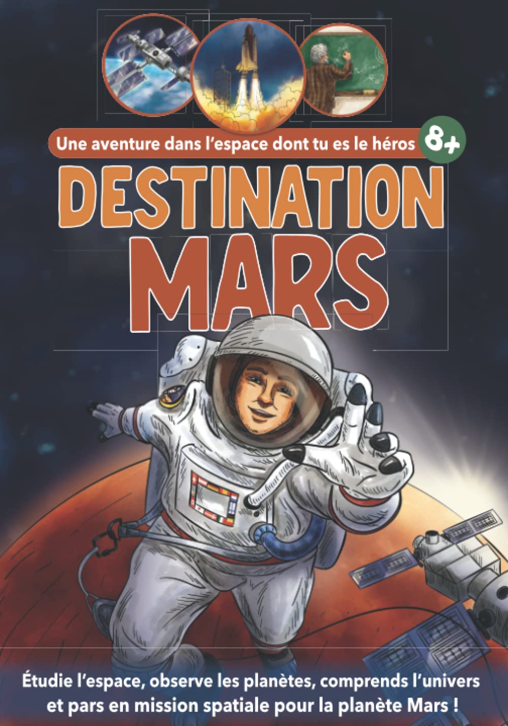 Destination Mars - Une aventure dans l'espace dont tu es le héros: Livre sur l'astronomie pour enfant de 10 ans | Activités sur l'espace (coloriages, mots mêlés, quiz, énigmes mathématiques) book