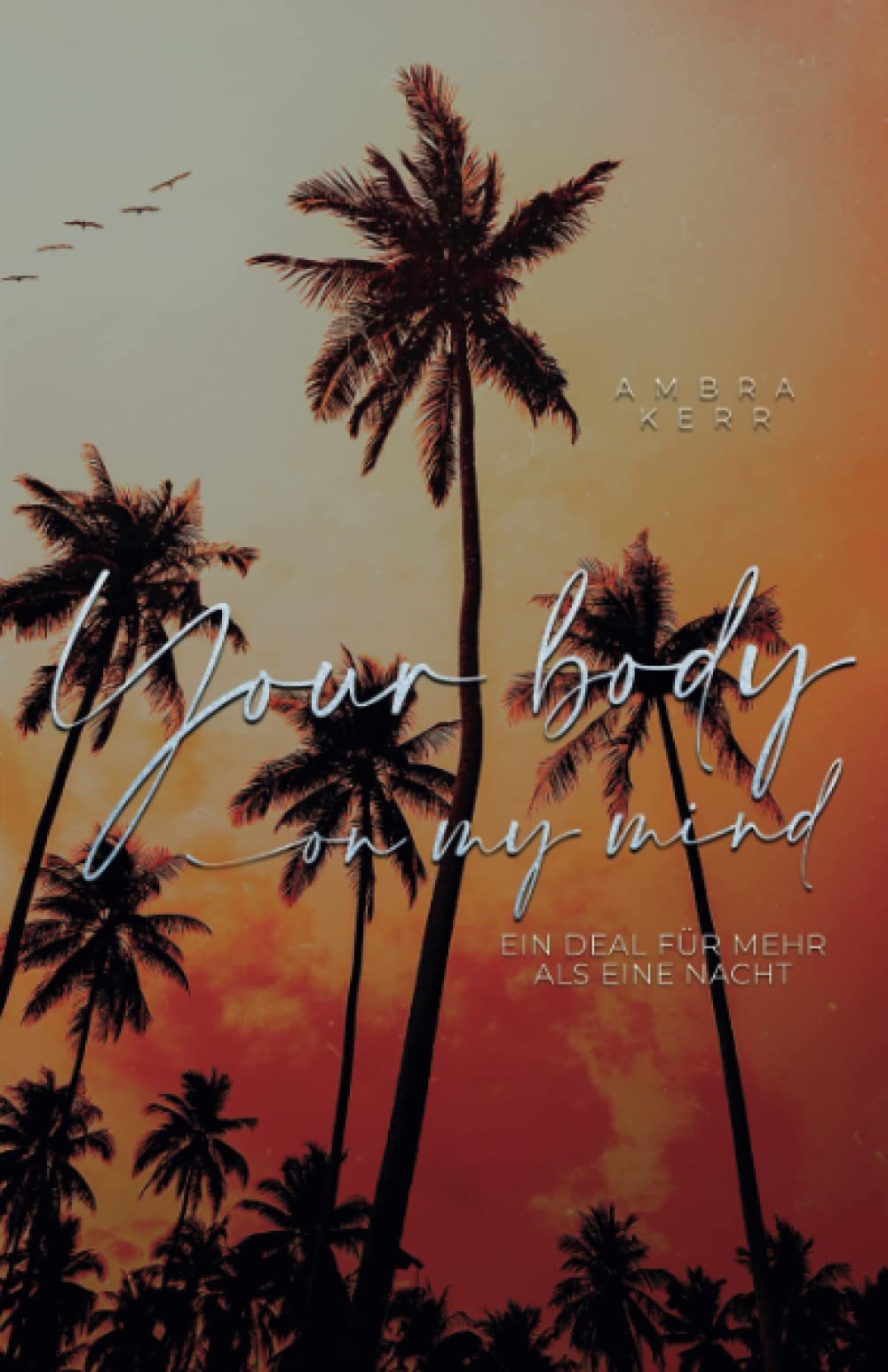 Your body on my mind: Ein Deal für mehr als eine Nacht (Honolulu Sun) Contemporary Romance