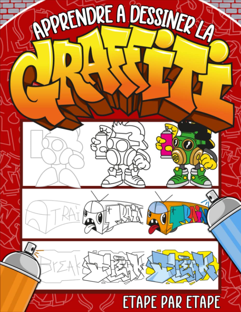 Apprendre à Dessiner la Graffiti Etape par Etape: Livre d'activité comment dessiner la Graffiti pour enfants et débutants - Cadeau original pour enfants Film, Art & Culture