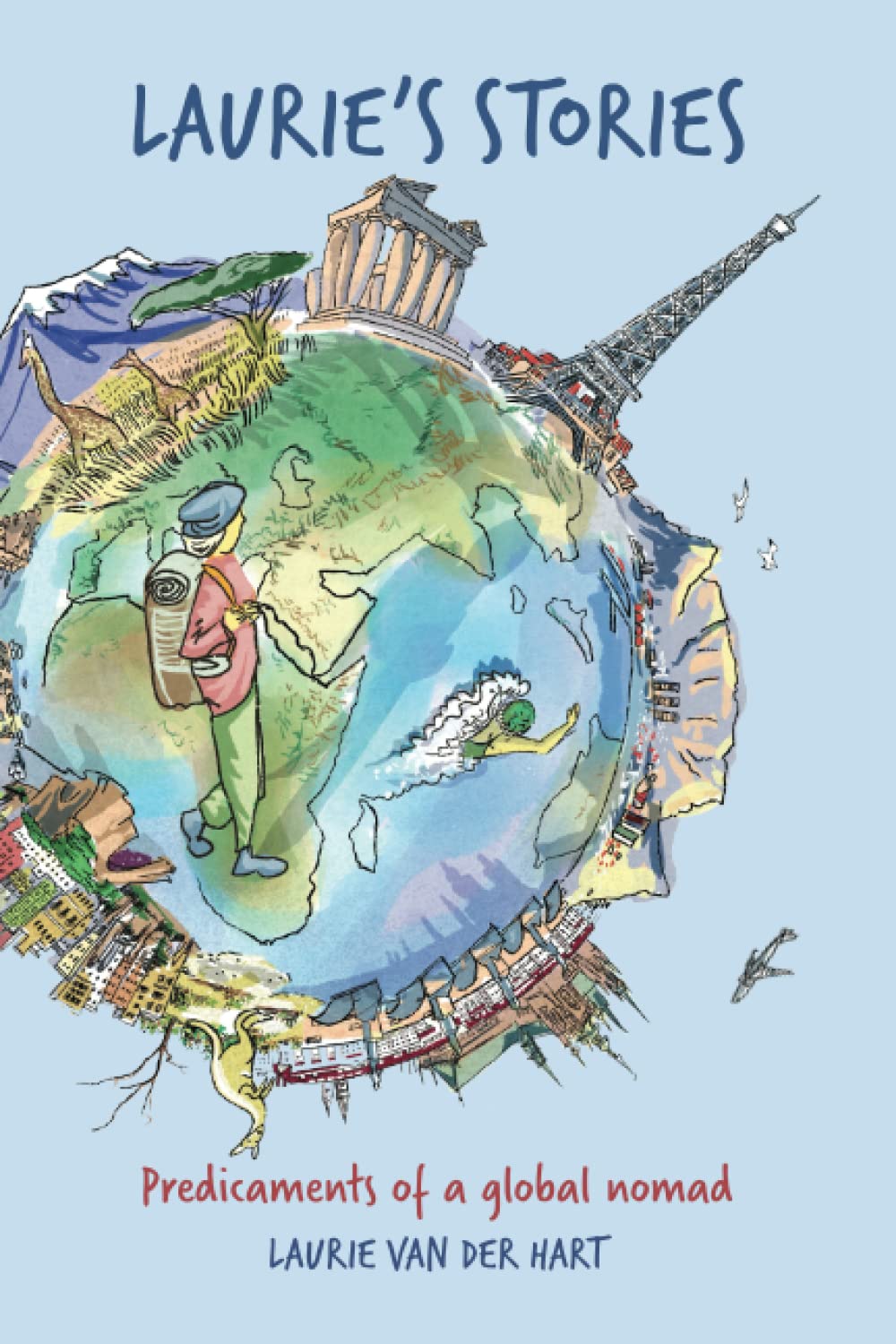 Laurie's Stories: Predicaments of a Global Nomad book