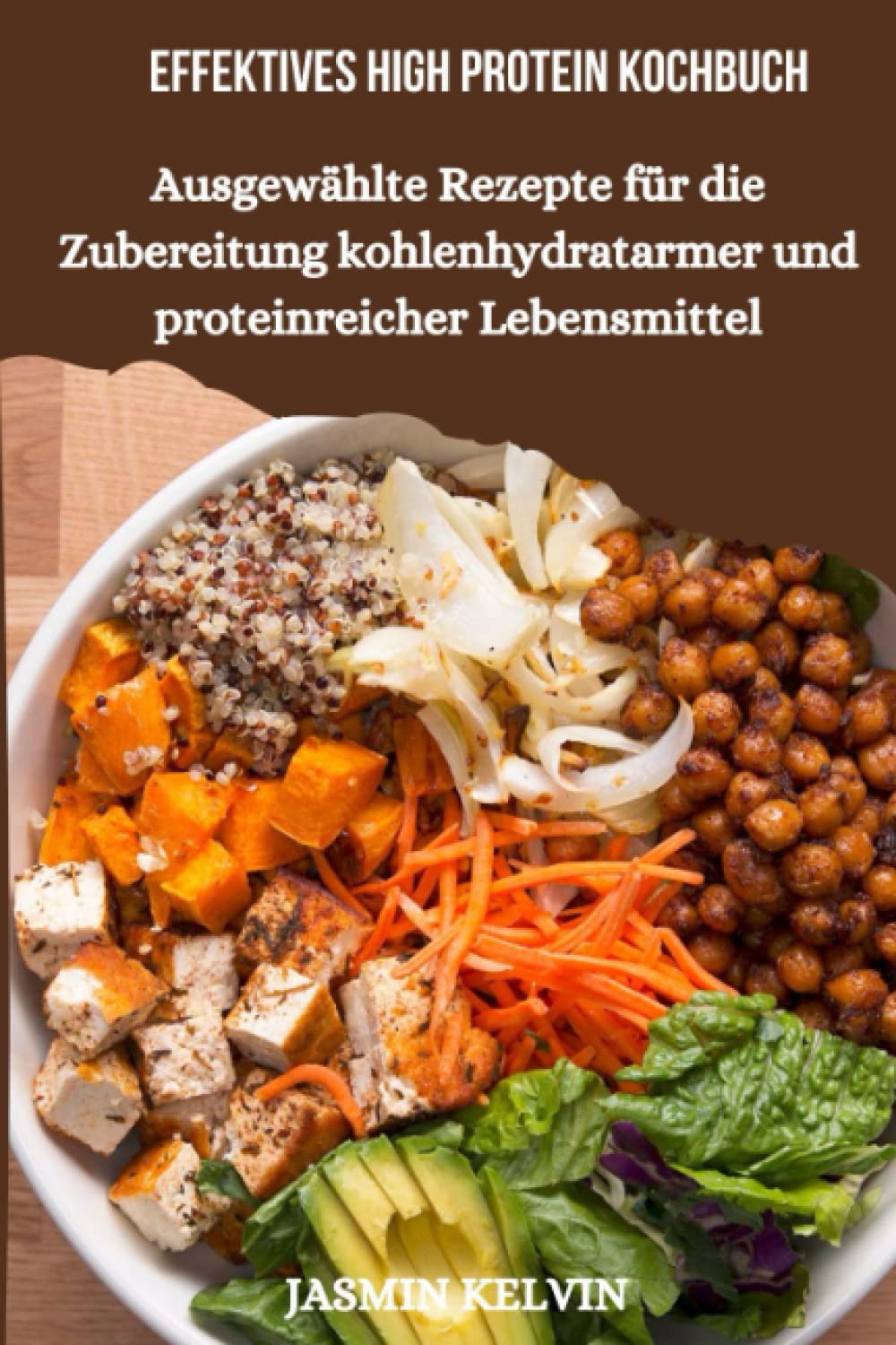 Effektives High Protein Kochbuch: Ausgewählte Rezepte für die Zubereitung kohlenhydratarmer und proteinreicher Lebensmittel Cooking & Enjoying