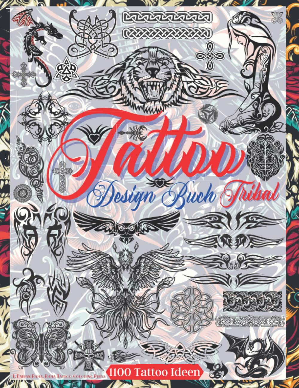 Tattoo Design Buch Tribal: Über 1.100 Tattoo-Design-Muster für Echte Tätowierer, Profis und Amateure. Originelle Tattoo-Designs, die Sie zu Minimalen ... Ideen und Inspiration für Dein Erstes Tattoo Film, Art & Culture
