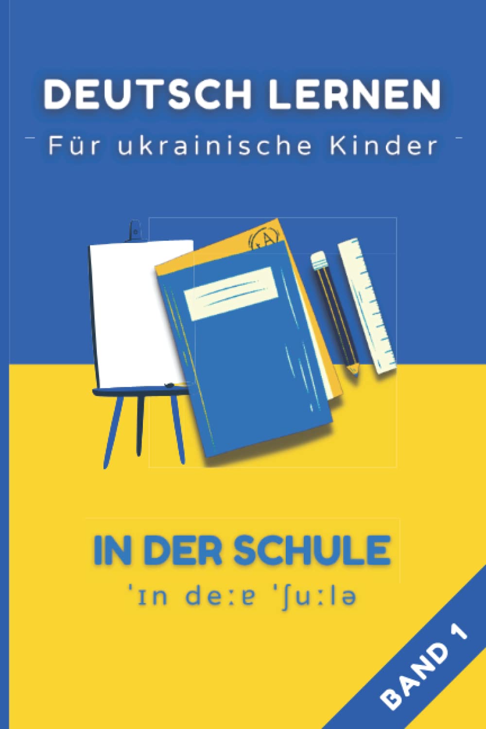 Deutsch Lernen Für Ukrainische Kinder Schule: Deutsch Als Fremdsprache Mit Ukrainischer Übersetzung und Lautschrift Foreign Languages ​​& Dictionaries