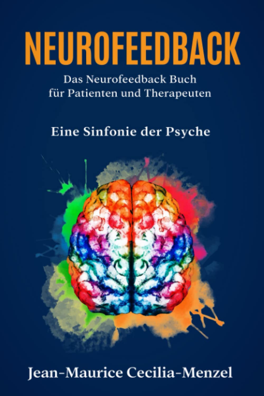 Neurofeedback - Das Neurofeedback Buch für Patienten und Therapeuten: Eine Sinfonie der Psyche book