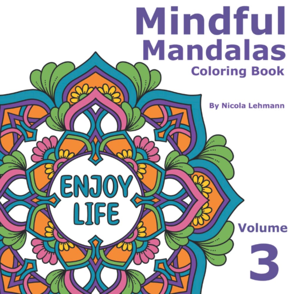 Mindful Mandalas Volume 3: A coloring book of 40 hand drawn Mandalas with affirmations and mantras to promote well-being and positivity, 8.5 x 8.5 in size Film, Art & Culture