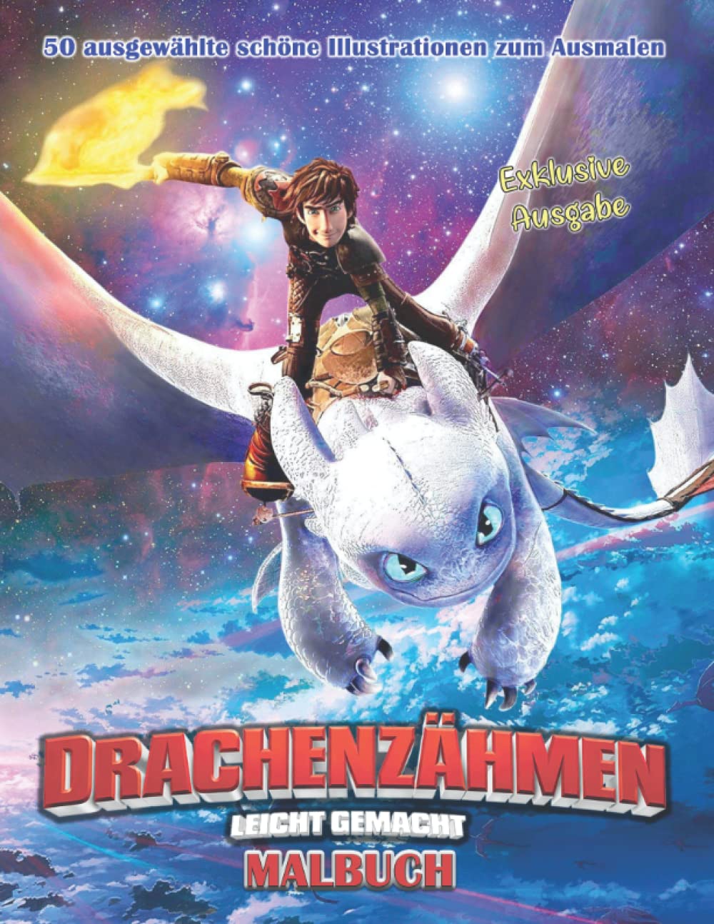 Malbuch - Drachenzähmen leicht gemacht - Exklusive Ausgabe - 50 ausgewählte schöne Illustrationen zum Ausmalen Novels & Short Stories