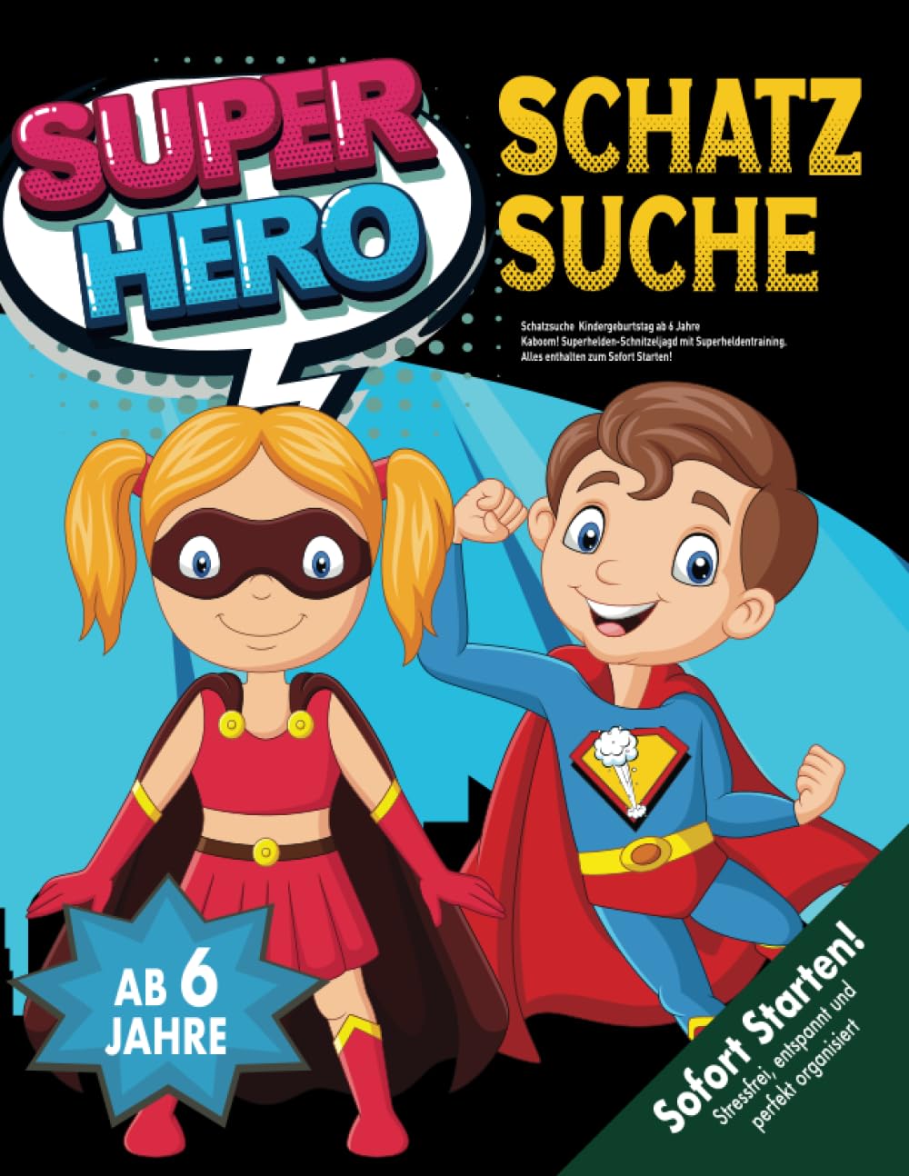 Schatzsuche Kindergeburtstag ab 6 Jahre: Kaboom! Superhelden-Schnitzeljagd mit Superheldentraining. Alles enthalten zum Sofort Starten! book